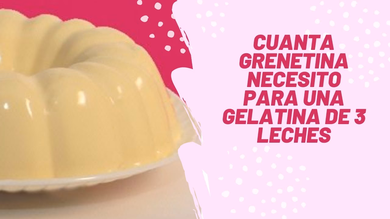 ¿Cuánta gelatina debo agregar?